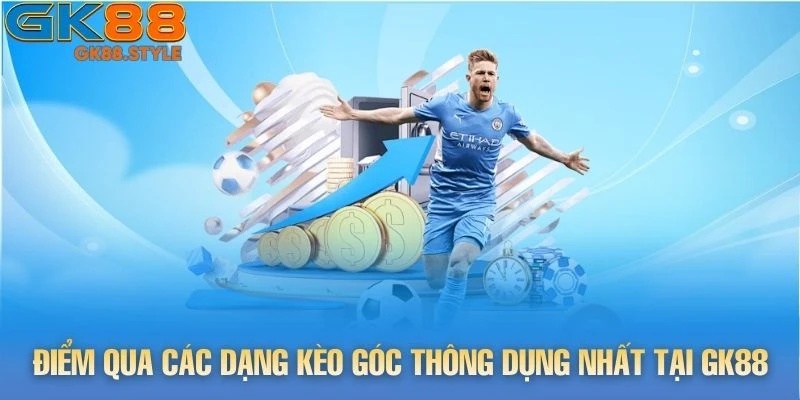 Điểm qua các dạng kèo góc thông dụng nhất tại gk88