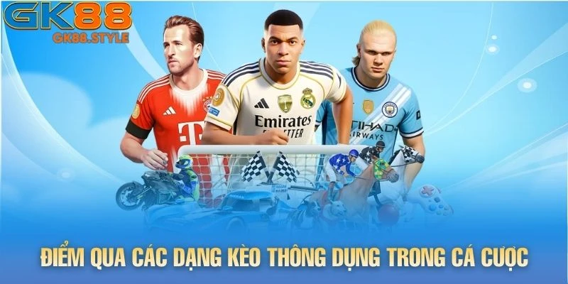Điểm qua các dạng kèo thông dụng trong cá cược bóng đá