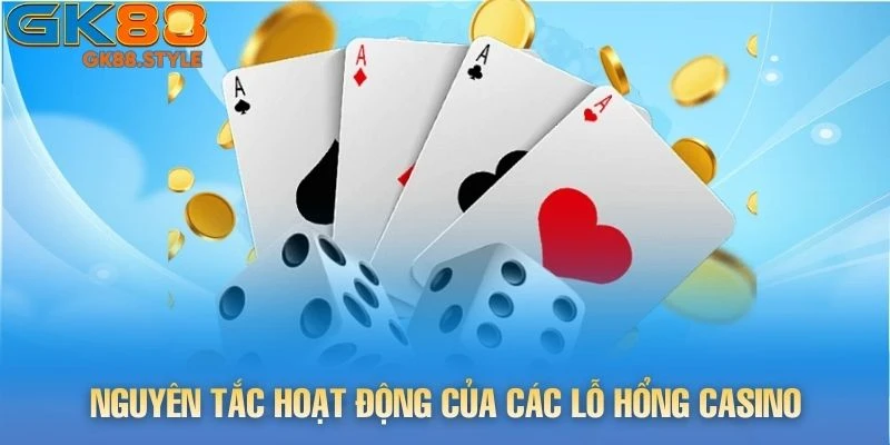 Nguyên tắc hoạt động của các lỗ hổng Casino